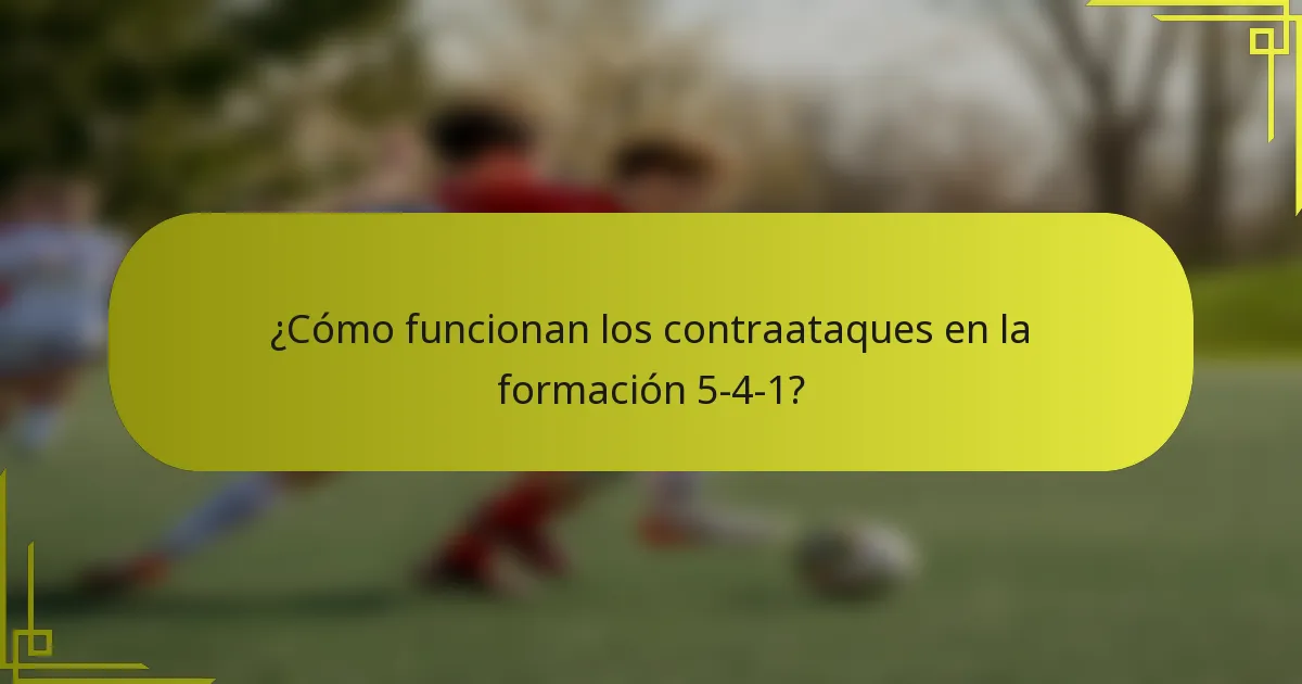 ¿Cómo funcionan los contraataques en la formación 5-4-1?