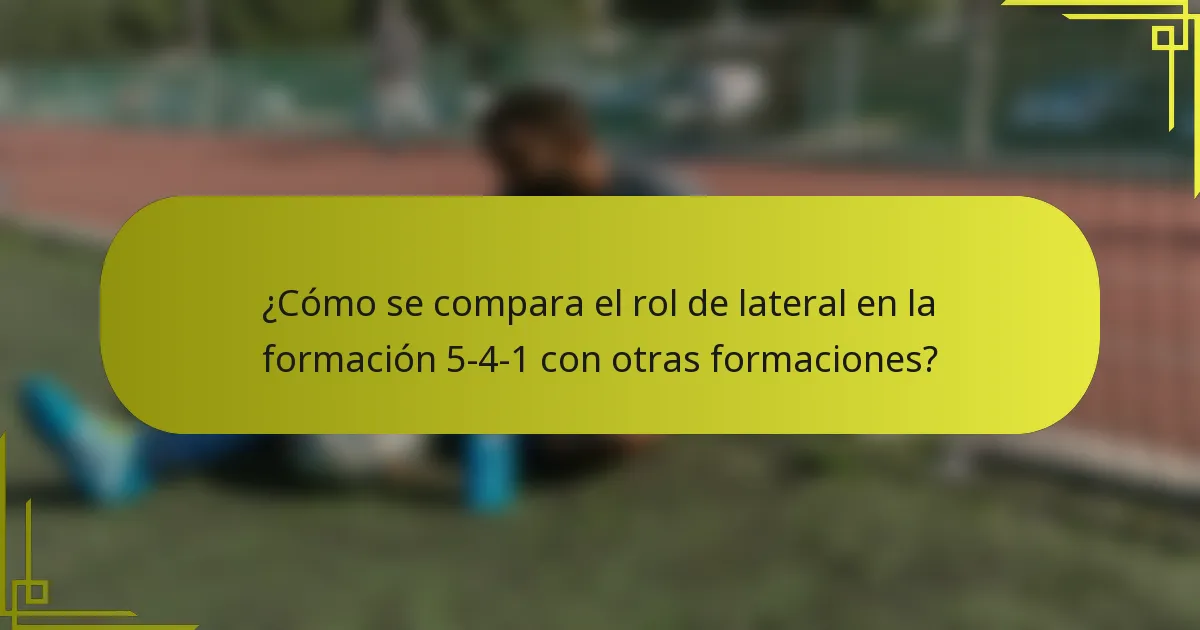 ¿Cómo se compara el rol de lateral en la formación 5-4-1 con otras formaciones?