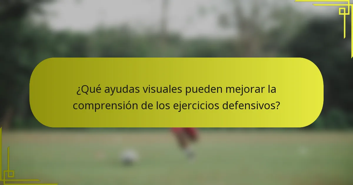 ¿Qué ayudas visuales pueden mejorar la comprensión de los ejercicios defensivos?